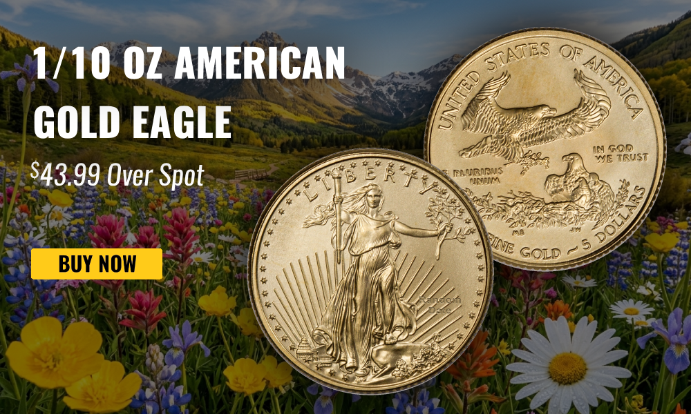 1/10 oz american gold eagle - $43.99 over spot